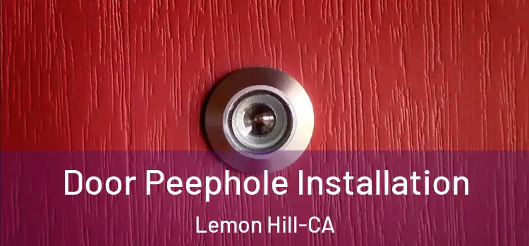  Door Peephole Installation Lemon Hill-CA